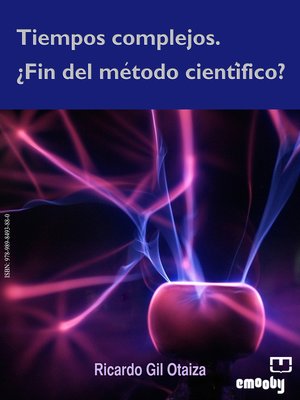 cover image of Tiempos Complejos. ¿Fin Del Método Científico?